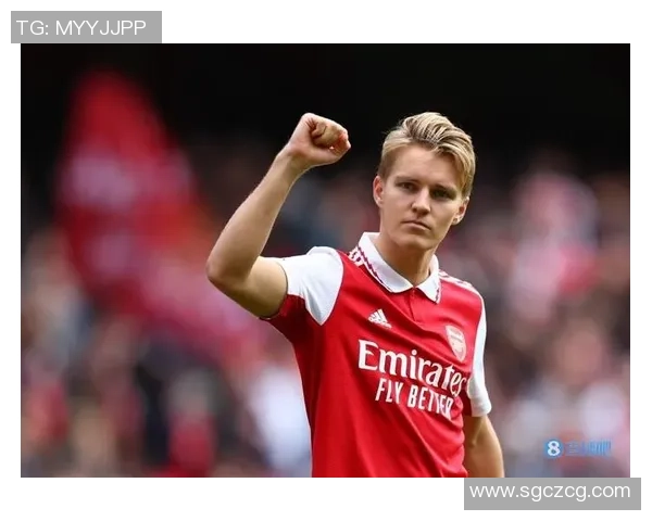 厄德高引领新风潮助力球队崛起展现年轻球员的无限潜力与激情